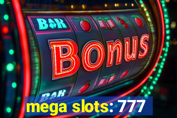 mega slots: 777