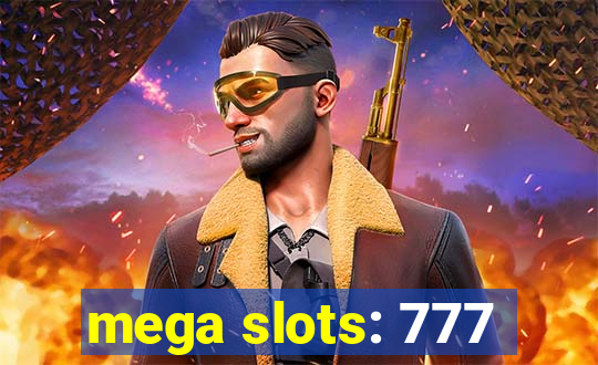 mega slots: 777