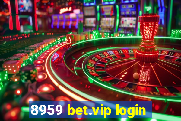 8959 bet.vip login