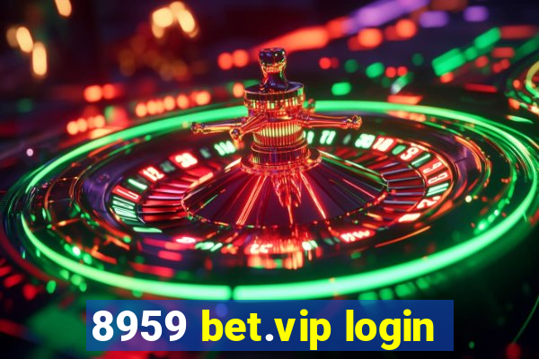 8959 bet.vip login