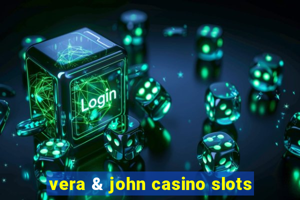 vera & john casino slots