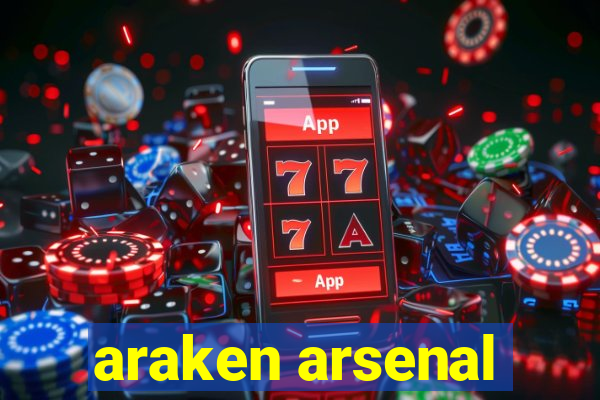 araken arsenal