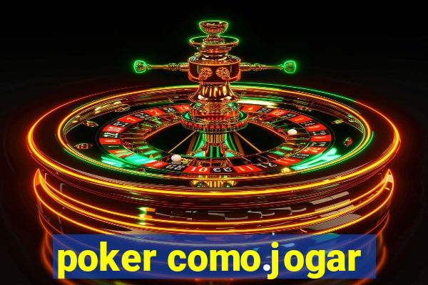 poker como.jogar