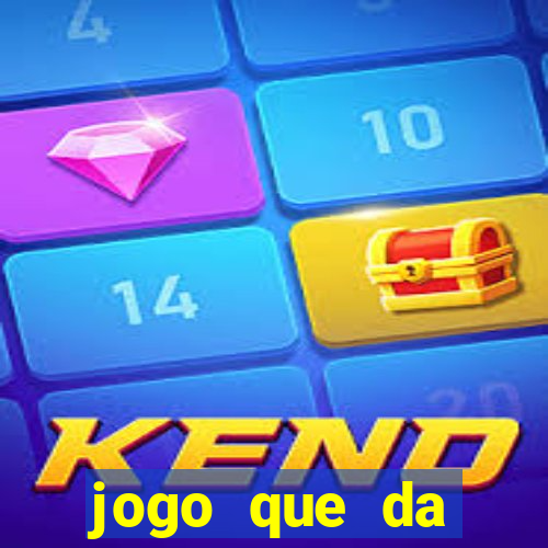 jogo que da dinheiro de verdade gratis