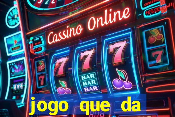 jogo que da dinheiro de verdade gratis