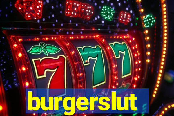 burgerslut