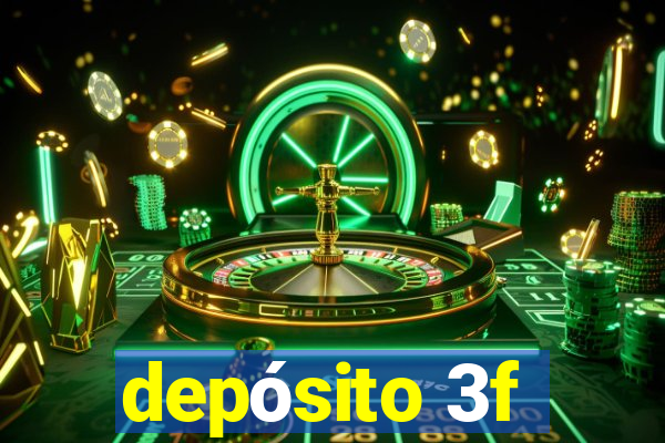 depósito 3f