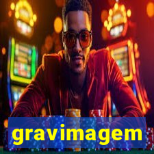 gravimagem