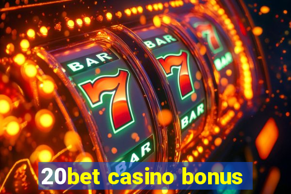 20bet casino bonus