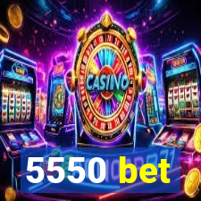 5550 bet