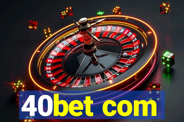 40bet com