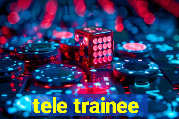 tele trainee