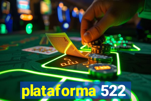 plataforma 522