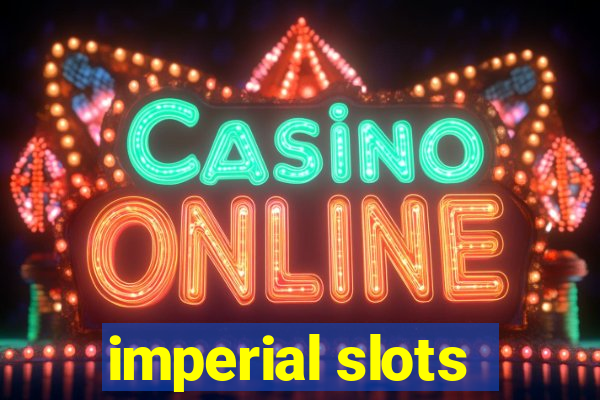 imperial slots