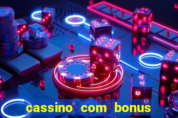 cassino com bonus de cadastro sem deposito