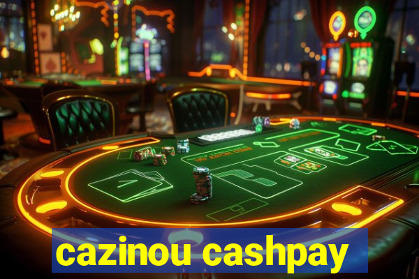 cazinou cashpay