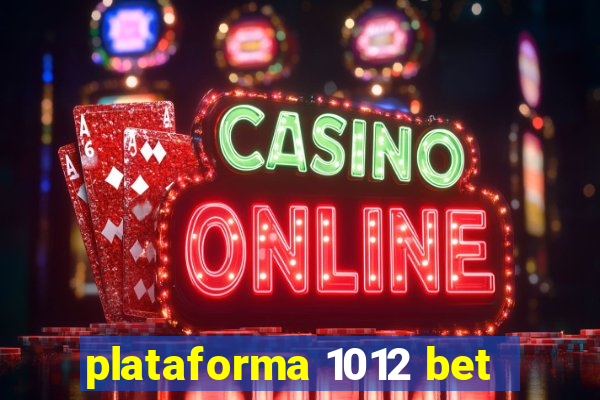 plataforma 1012 bet