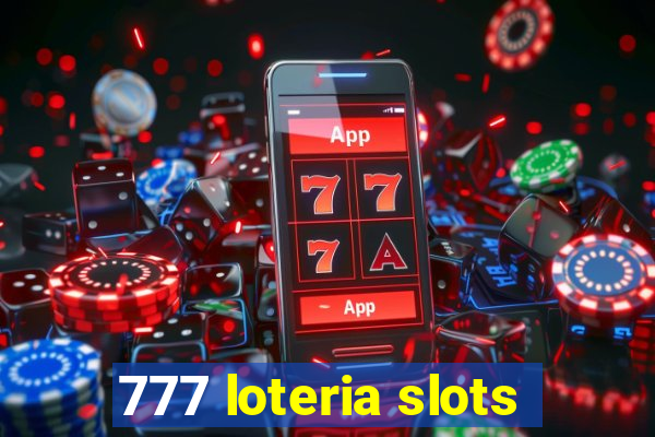 777 loteria slots