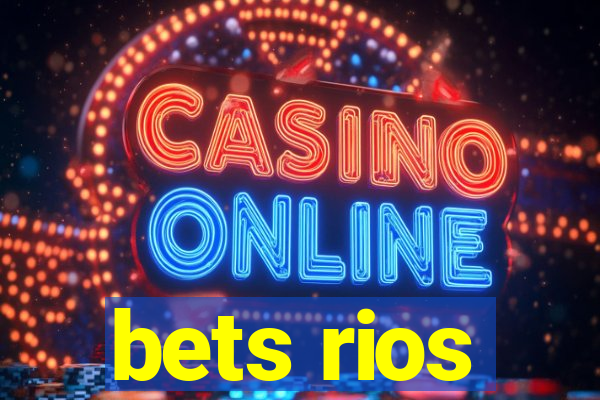 bets rios