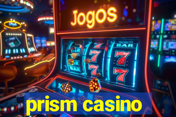 prism casino