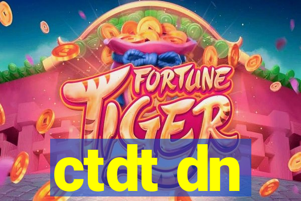 ctdt dn