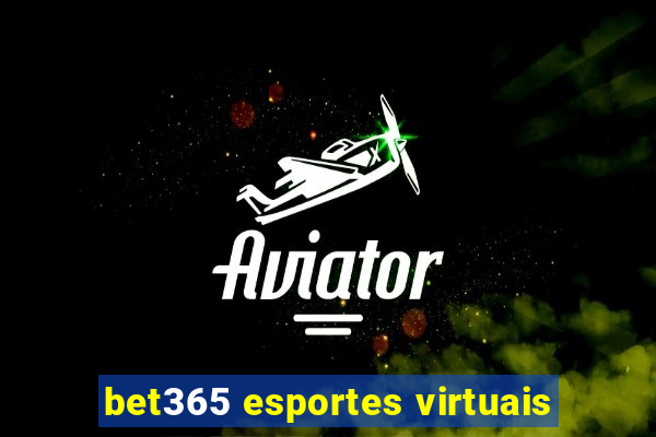 bet365 esportes virtuais