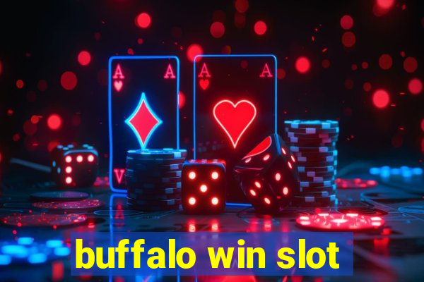 buffalo win slot