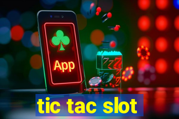 tic tac slot