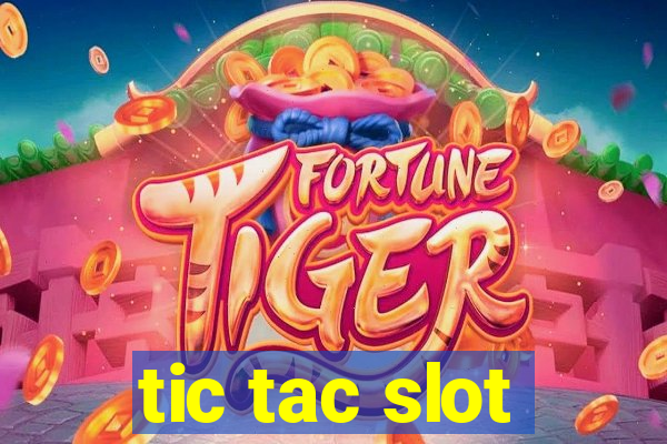 tic tac slot