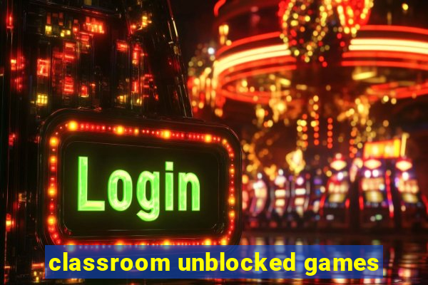 classroom unblocked games