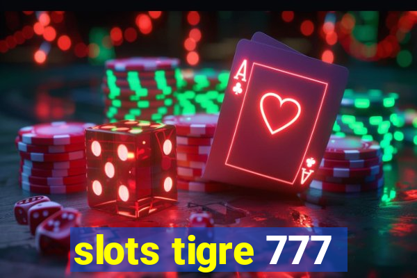 slots tigre 777