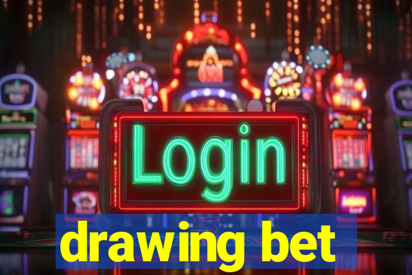 drawing bet