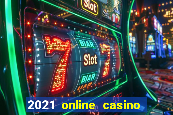 2021 online casino no deposit bonus