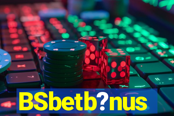 BSbetb?nus