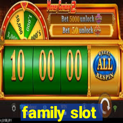 family slot