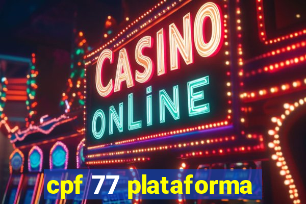 cpf 77 plataforma