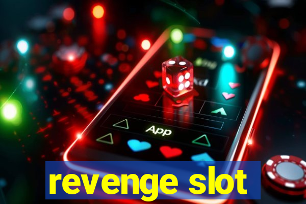 revenge slot