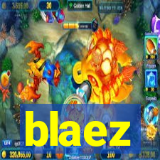 blaez