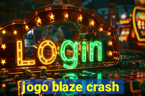 jogo blaze crash