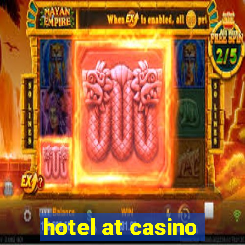 hotel at casino