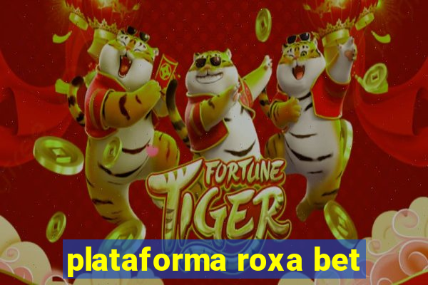 plataforma roxa bet