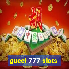 gucci 777 slots