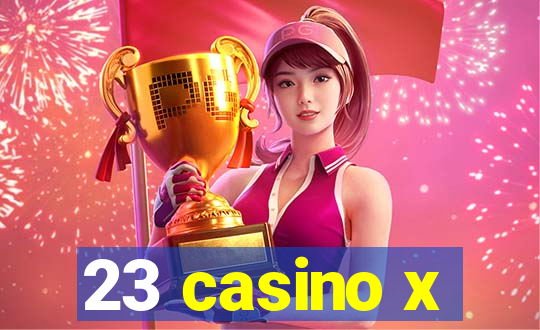 23 casino x