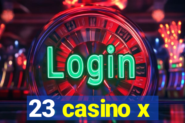 23 casino x