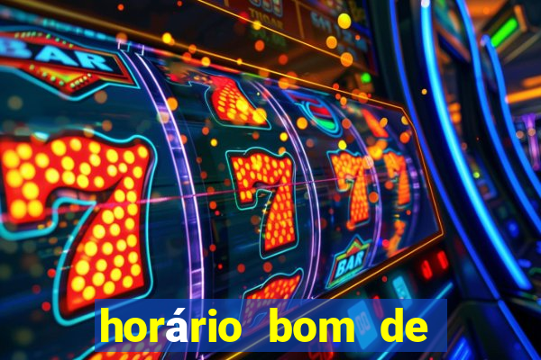 horário bom de jogar fortune tiger