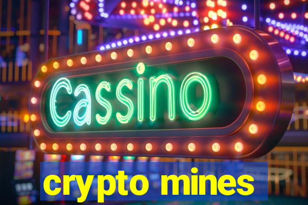 crypto mines