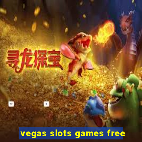 vegas slots games free