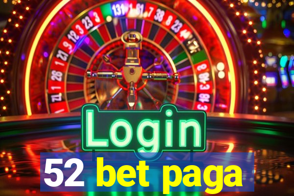 52 bet paga