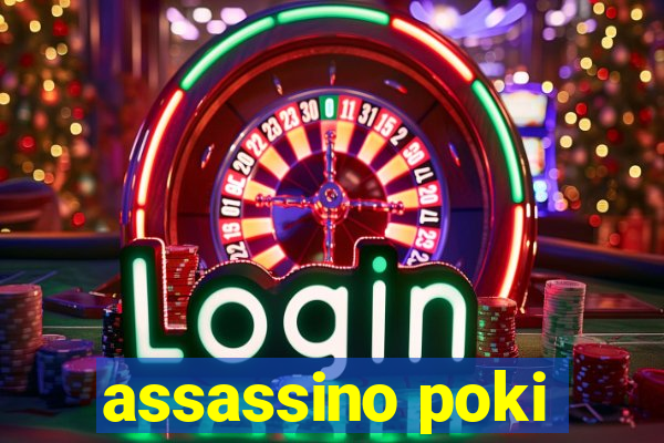 assassino poki