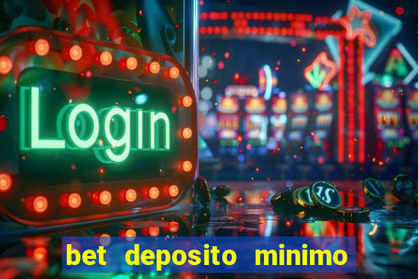 bet deposito minimo 10 reais